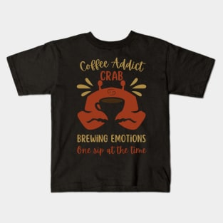 Funny Cancer Zodiac Sign - Coffee Addict Crab, Brewing Emotions, One Sip at the Time Kids T-Shirt